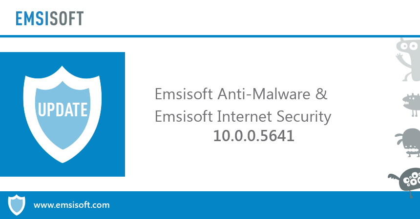 Emsisoft Anti-Malware & Emsisoft Internet Security 10.0.0.5641 released