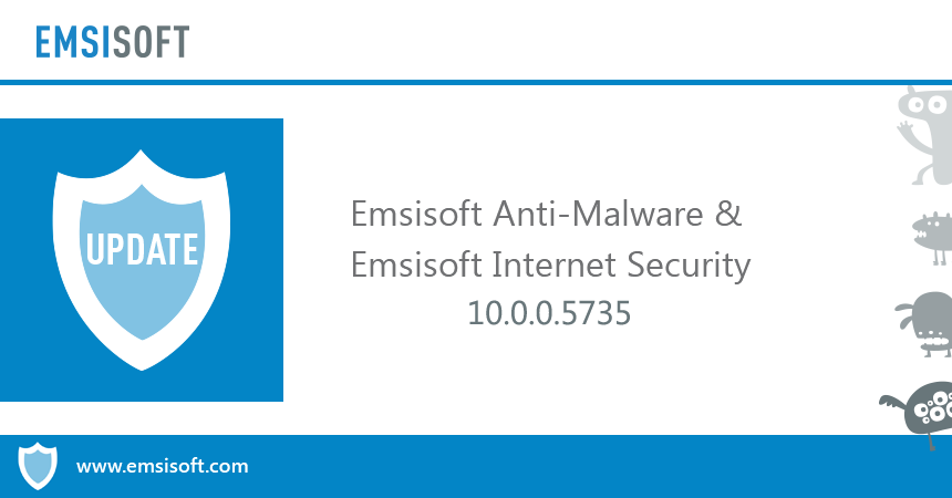 Emsisoft Anti-Malware & Emsisoft Internet Security 10.0.0.5735 released