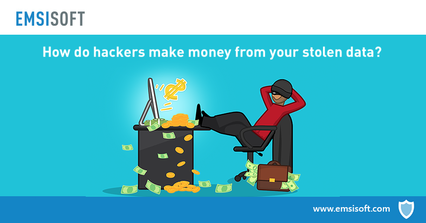 How Do Hackers Make Money From Your Stolen Data Emsisoft Security Blog - arsenal has way too many hackers roblox