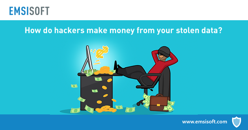 How Do Hackers Make Money From Your Stolen Data Emsisoft Security Blog - roblox hacker database